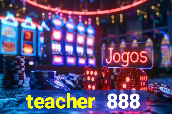 teacher 888 plataforma login